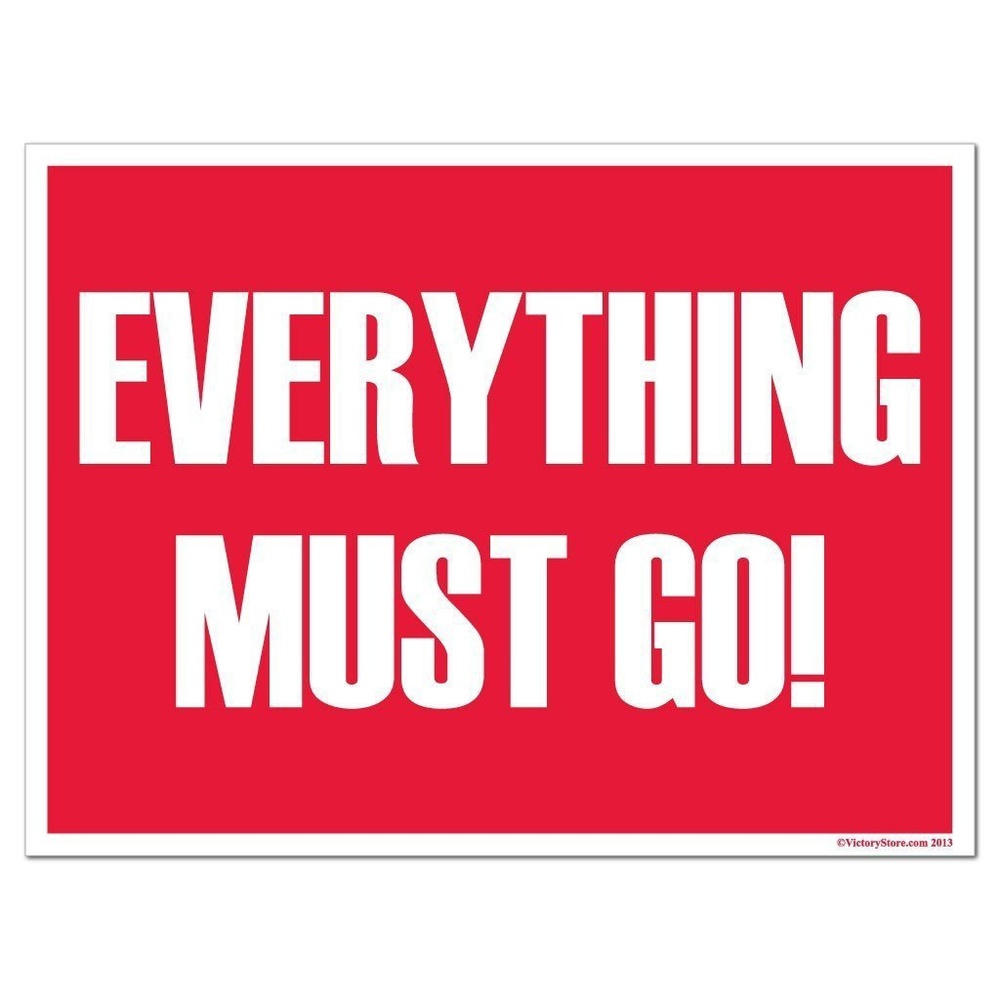 Everything must go